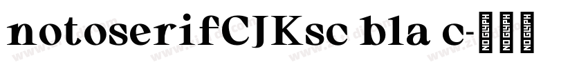 notoserifCJKsc bla c字体转换